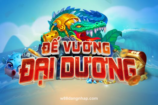 Đế Vương Đại Dương tại w88